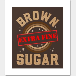 Brown Sugar Extra Fine Posters and Art